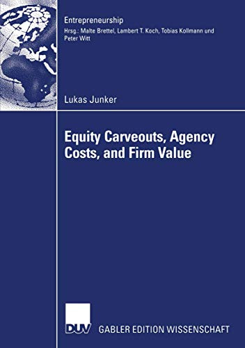 Equity Carveouts, Agency Costs, and Firm Value: Diss. (Entrepreneurship)
