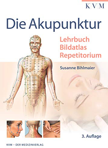 Die Akupunktur: Lehrbuch | Bildatlas | Repetitorium