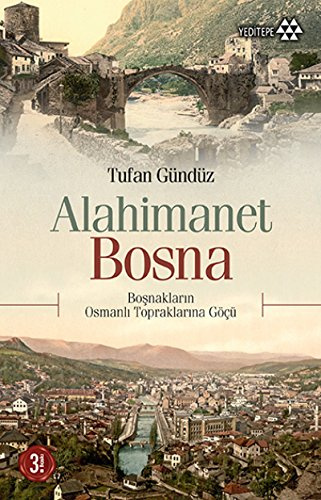 Alahimanet Bosna: Bosnaklarin Osmanli Topraklarina Göcü