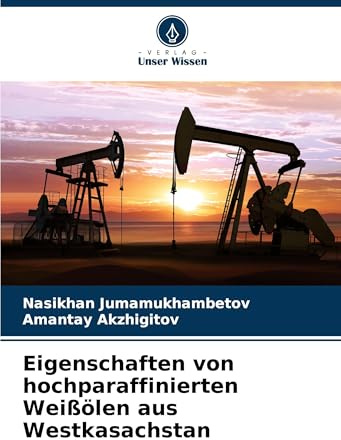 Eigenschaften von hochparaffinierten Weißölen aus Westkasachstan: DE