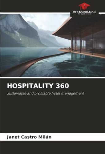 HOSPITALITY 360: Sustainable and profitable hotel management