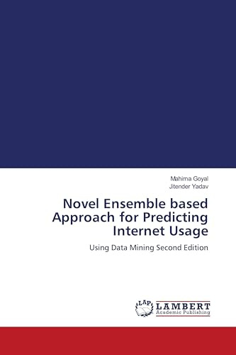 Novel Ensemble based Approach for Predicting Internet Usage: Using Data Mining Second Edition