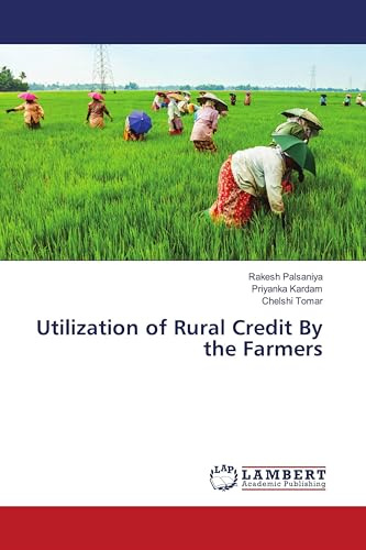 Utilization of Rural Credit By the Farmers: DE