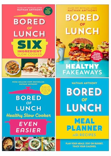 Nathan Anthony Bored of Lunch Collection 4 Books Set (Six Ingredient Slow Cooker, Healthy Fakeaways, Healthy Slow Cooker Even Easier & Meal Planner)