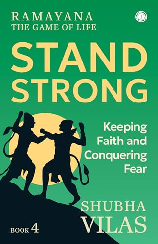 Ramayana: The Game of Life - Book 4: Stand Strong