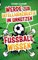 Werde zur Intelligenzbestie im unnützen Fussballwissen: Die verrücktesten Fussball-Fakten zum Angeben an jedem Stammtisch inklusive Fussball-Quiz - die legendärsten Skandale, Verletzungen und Rekorde