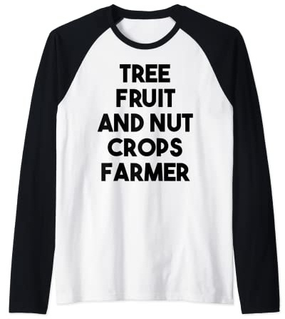 Tree Fruit And Nut Crops Farmer Raglan Baseball Tee