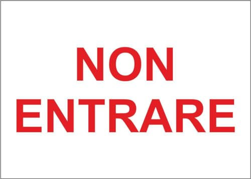 M-ITALY CARTELLO SEGNALETICO - NON ENTRARE SCRITTA - Adesivo Extra Resistente, Pannello in Forex, Pannello In Alluminio (15x10, Adesivo)