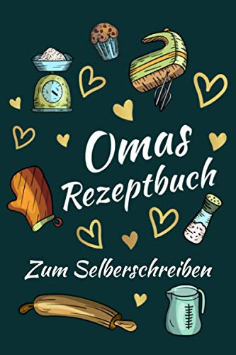 Omas Rezeptbuch zum Selberschreiben: Kleines Notizbuch als Geschenk für Oma zum Ausfüllen - Omas Geheimrezepte zum Kochen und Backen - Rezeptheft A5 - ... Oma von Enkel - Rezepte Buch zum Eintragen