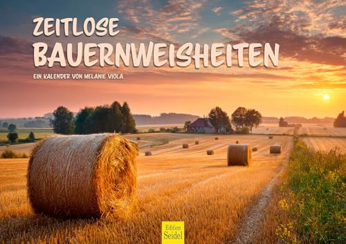 Edition Seidel Premium Kalender Zeitlose Bauernweisheiten 2026 Format DIN A3 Wandkalender Bauernregeln Sprüchekalender Landleben Melanie Viola