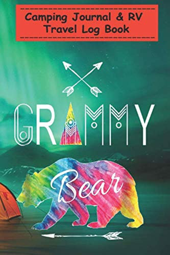 Camping Journal & RV Travel Log Book - Grammy Bear Shirt Family Tye Die X-mas Camping Tee: Perfect RV Journal/Camping Diary or Gift for Family Camping ... for Writing: Capture Memories, Camping ...