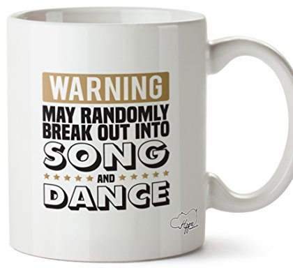 Hippowarehouse Warning May Randomly Break Out Into Song and Dance Printed Mug Cup Ceramic 10oz