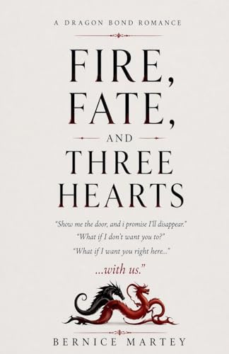 Fire, Fate and Three Hearts (Dragon Bond Romance, Band 1)