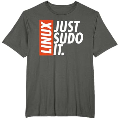 Linux Just Sodo It Coding & Nerd Pride Humor im Sudo-Stil T-Shirt
