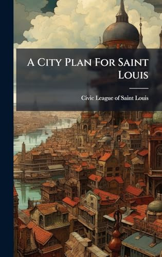 A City Plan For Saint Louis