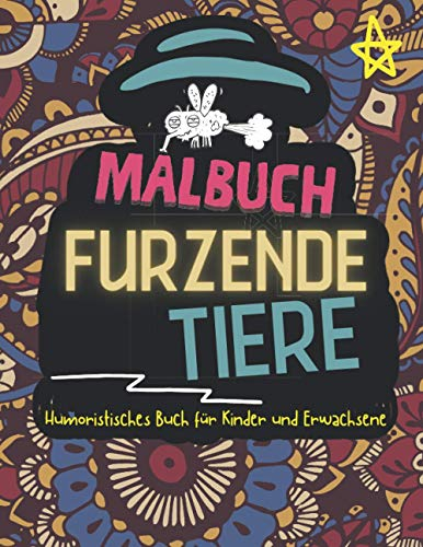 Malbuch Furzende Tiere -: Furzende Tiere I Lustige Zeichnungen von Hunden, Katzen, Bären, Kaninchen, Eulen, Füchsen, Enten ... I Ein lustiges ... Erwachsene I lustige geschenke für teenager