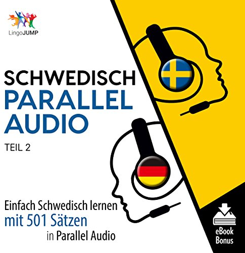 Schwedisch Parallel Audio - Einfach Schwedisch Lernen mit 501 Sätzen in Parallel Audio - Teil 2