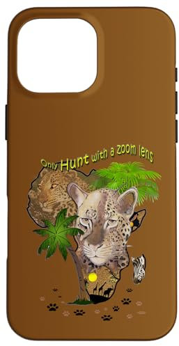 Only Hunt with a Zoom Lens in Africa Case for iPhone 16 Pro Max