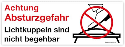 Aufkleber Warnung Hinweis „Achtung Absturzgefahr Lichtkuppeln sind nicht begehbar“ Folie | laminiert | Made in Germany, Größe: Laminiert | 20 x 7 cm