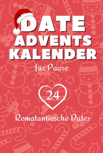 Date Adventskalender für Paare: 24 Romantische Dates
