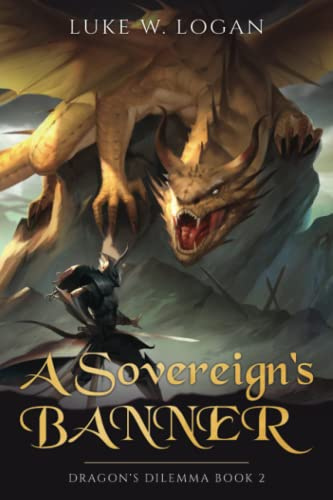 A Sovereign's Banner: Dragon's Dilemma Book 2 (An Epic LitRPG Adventure)