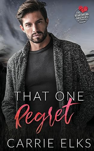 That One Regret: A Small Town Forbidden Romance (The Heartbreak Brothers Next Generation, Band 1)
