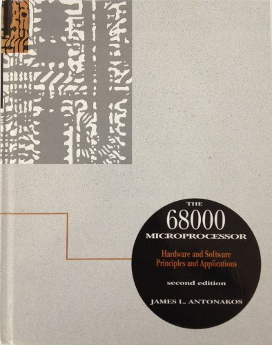The 68000 Microprocessor: Hardware and Software Principles and Applications
