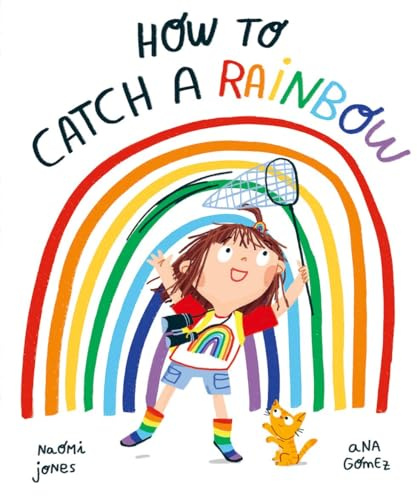 How To Catch A Rainbow