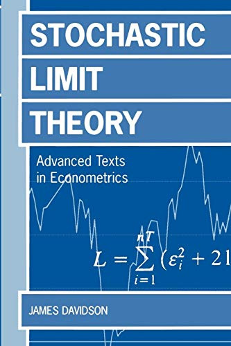 Stochastic Limit Theory: Advance Texts in Econometricicans (Advanced Texts in Econometrics): An Introduction for Econometricicans