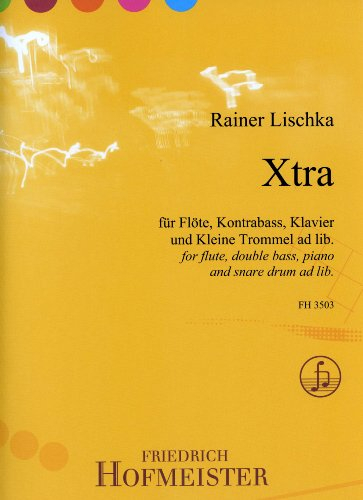 Xtra, für Flöte, Kontrabass, Klavier und Kleine Tromme ad lib.: Schwierigkeitsgrad 3. for flute, double bass, piano and snare drum ad lib.