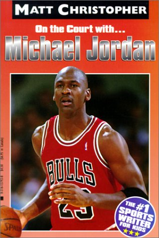 On the Court With... Michael Jordan (Athlete Biographies)