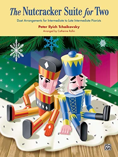 Nutcracker Suite For Two: Duet Arrangements for Intermediate to Late Intermediate Pianists