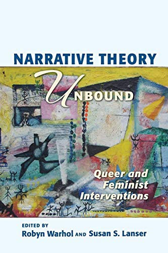 Narrative Theory Unbound: Queer and Feminist Interventions (Theory and Interpretation of Narrative)