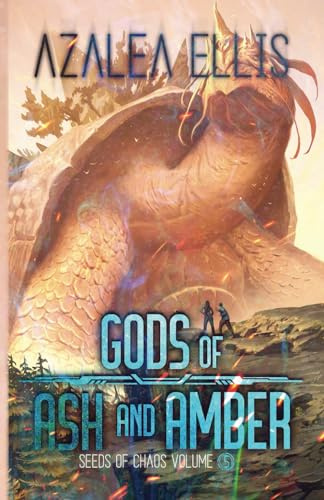 Gods of Ash and Amber: 5 (Seeds of Chaos)