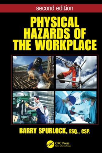 Physical Hazards of the Workplace (Occupational Safety & Health Guide Series)