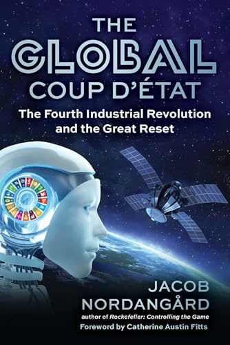 The Global Coup d'État: The Fourth Industrial Revolution and the Great Reset