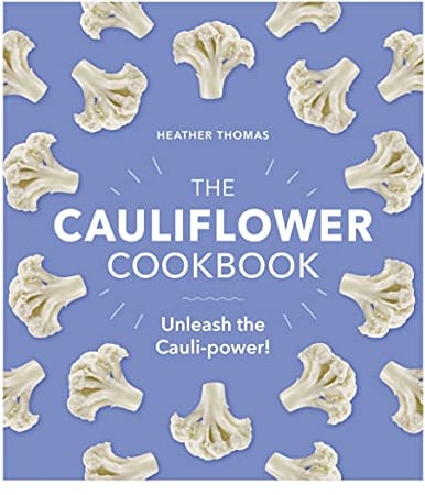 The Cauliflower Cookbook: Unleash the Cauli-power!