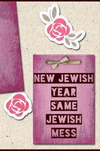 New Jewish Year Same Jewish Mess: Writing Journal Rosh Hashanah Composition Notebook Book Gift For Women/ Teens / Girls