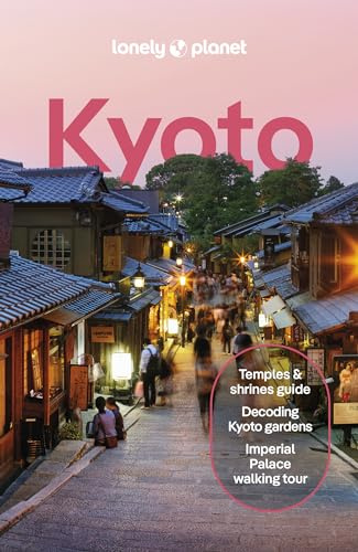 Lonely Planet Kyoto: Plan the Trip of a Lifetime | Detailed Itineraries & Maps | Insider Tips | Covers Gion & Southern Higashiyama, Imperial Palace, Arashiyama and more (Lonely Planet Travel Guide)