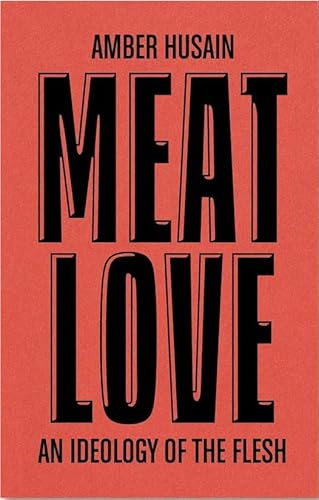 Meat Love, An Ideology of the Flesh: DISCOURSE 011