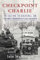 Checkpoint Charlie: The Cold War, the Berlin Wall, and the Most Dangerous Place on Earth (Compelling Cold War History)