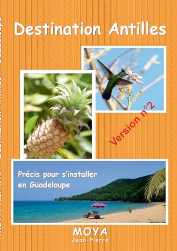 Destination Antilles: Précis pour s'installer en Guadeloupe