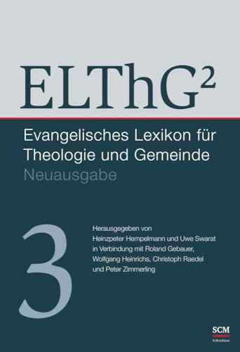 ELThG² - Band 3: Evangelisches Lexikon für Theologie und Gemeinde (Evangelisches Lexikon für Theologie und Gemeinde, 3, Band 3)