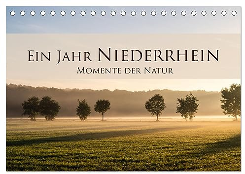 Ein Jahr Niederrhein Momente der Natur (Tischkalender 2026 DIN A5 quer), CALVENDO Monatskalender: Die Natur am Niederrhein im Wandel der Jahreszeiten (CALVENDO Natur)