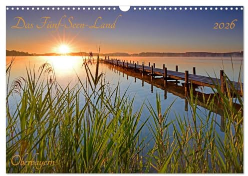 Das Fünf-Seen-Land Oberbayern (Wandkalender 2026 DIN A3 quer), CALVENDO Monatskalender: Fünf oberbayerische Seen im schönsten Teil des Alpenvorlandes werden präsentiert (CALVENDO Orte)
