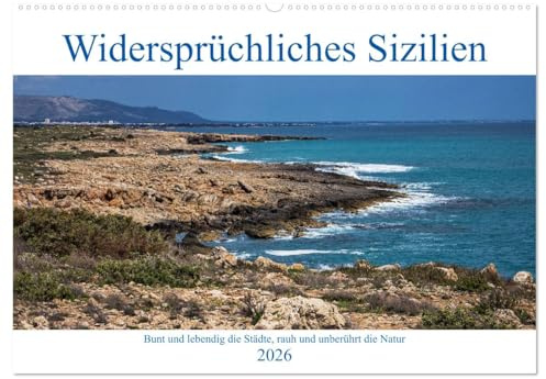 Widersprüchliches Sizilien (Wandkalender 2026 DIN A2 quer), CALVENDO Monatskalender: Schöne Orte auf Sizilien (CALVENDO Orte)