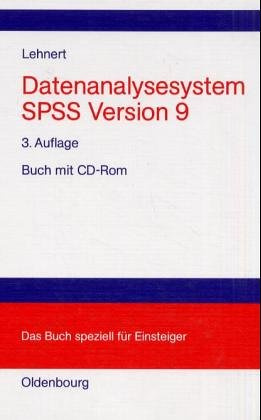 Datenanalysesystem SPSS für Windows: Handlungsorientiertes und leicht verständliches Lehrbuch zur Einführung in die statistische Datenanalyse mit Arbeitsplatzrechnern