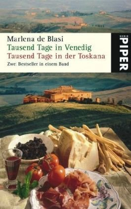 Tausend Tage in Venedig • Tausend Tage in der Toskana: Zwei Bestseller in einem Band (Piper Taschenbuch, Band 5203)