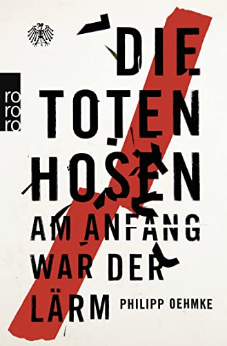 Die Toten Hosen: Am Anfang war der Lärm