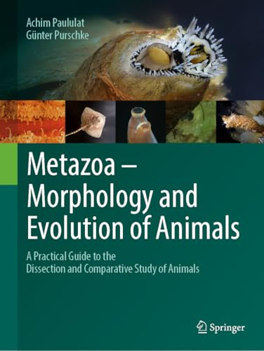 Metazoa – Morphology and Evolution of Animals: A Practical Guide to the Dissection and Comparative Study of Animals